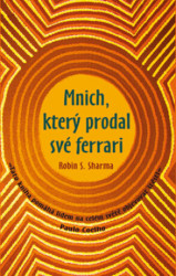 Mnich, který prodal své ferrari - Robin Sharma