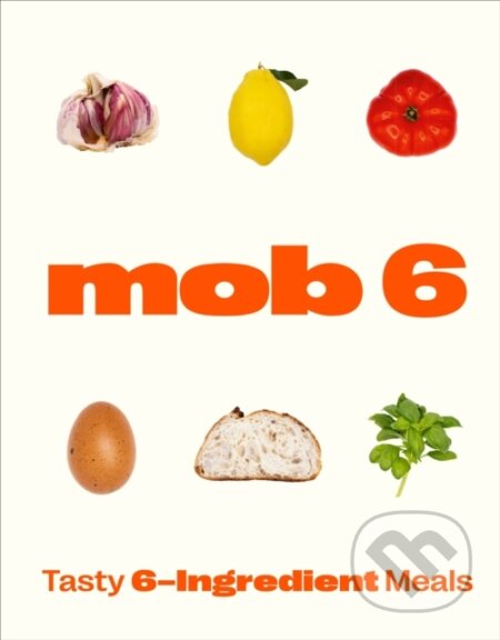 Mob 6: Tasty 6-Ingredient Meals