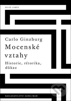 Mocenské vztahy (Historie, rétorika, důkaz)