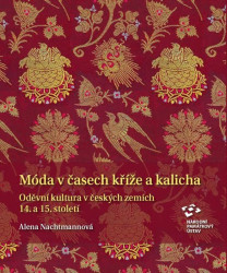 Móda v časech kříže a kalicha (Oděvní kultura v českých zemích 14. a 15. století) - kniha z kategorie Středověk