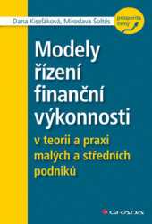 Modely řízení finanční výkonnosti v teorii a praxi malých a středních podniků - kniha z kategorie Odborné a naučné
