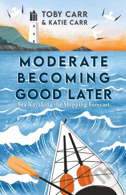 Moderate Becoming Good Later (Sea Kayaking the Shipping Forecast