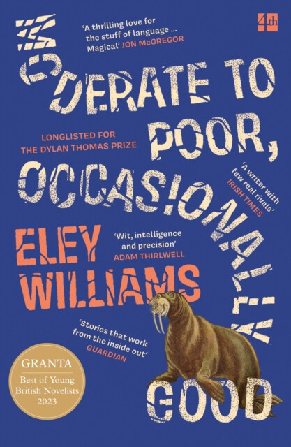 Moderate to Poor, Occasionally Good - Eley Williams