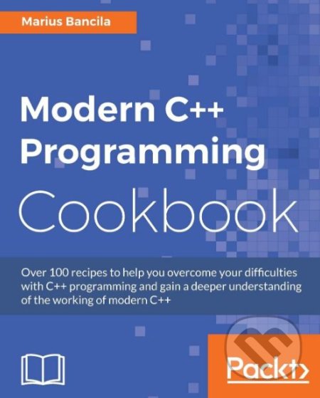 Modern C++ Programming Cookbook