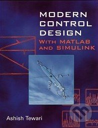 Modern Control Design With MATLAB and SIMULINK