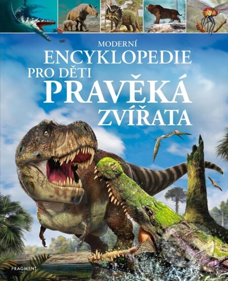 Moderní encyklopedie pro děti: Pravěká zvířata
