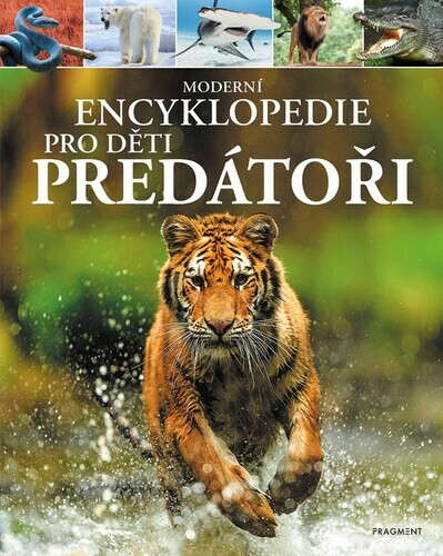 Moderní encyklopedie pro děti - Predátoři - Alex Woolf, Claire Philipová