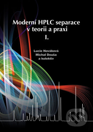 Moderní HPLC separace v teorii a praxi I