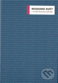 Moderní svět v zrcadle literatury a filosofie