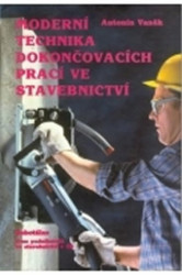 Moderní technika dokončovacích prací ve stavebnictví