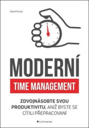 Moderní time management (Zdvojnásobte svou produktivitu, aniž byste se cítili přepracovaní) - kniha z kategorie Byznys a management