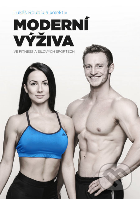 Moderní výživa ve fitness a silových sportech