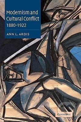 Modernism and Cultural Conflict, 1880 1922