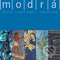 Modrá. Dějiny jedné barvy