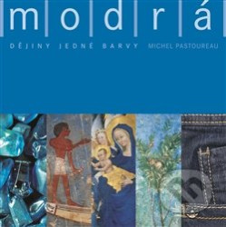 Modrá. Dějiny jedné barvy