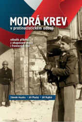 Modrá krev v protinacistickém odboji (Několik příběhů z okupované vlasti i frontových linií) - kniha z kategorie 20. století