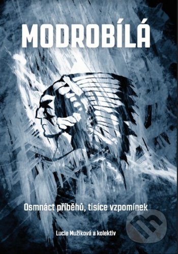 Modrobílá (Osmnáct příběhů, tisíce vzpomínek)
