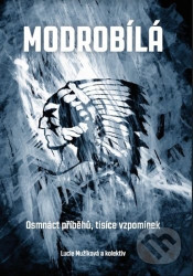 Modrobílá (Osmnáct příběhů, tisíce vzpomínek)