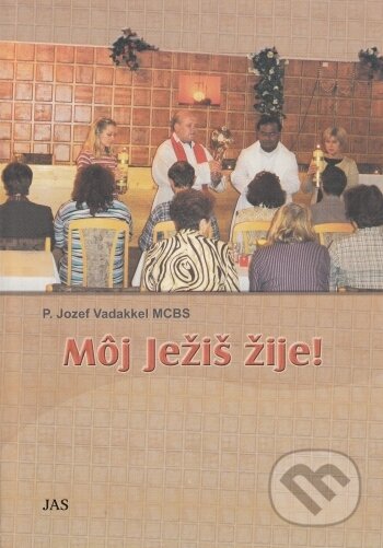 Môj Ježiš žije!