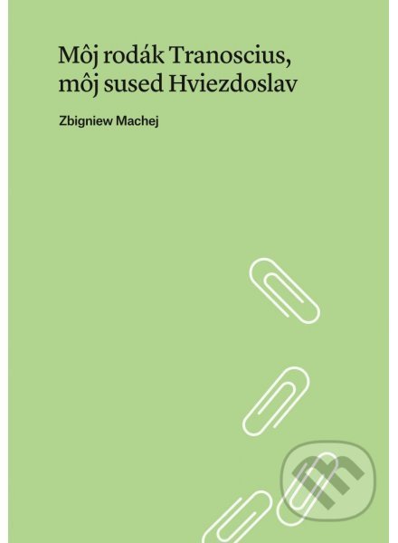 Môj rodák Tranoscius, môj sused Hviezdoslav
