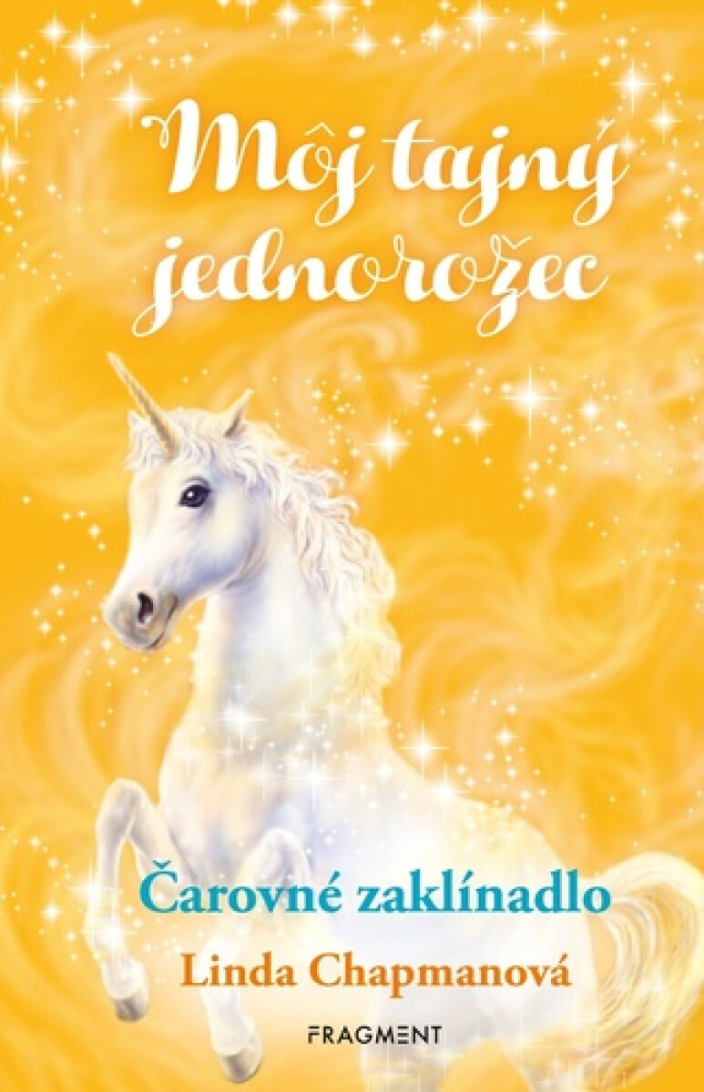 Môj tajný jednorožec 1: Čarovné zaklínadlo - Linda Chapmanová