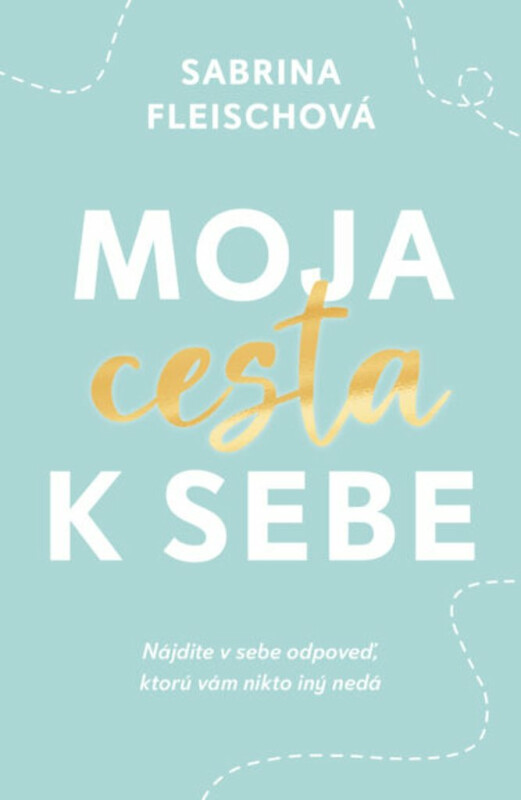 Moja cesta k sebe - Sabrina Fleischová