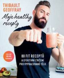 Moje healthy recepty (80 fit receptů a efektivní cvičení pro vypracované tělo) - kniha z kategorie Diety a zdravá výživa