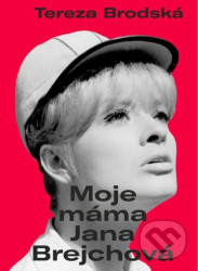 Moje máma Jana Brejchová
