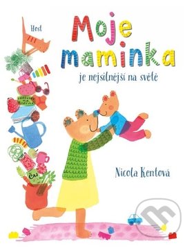 Moje maminka je nejsilnější na světě
