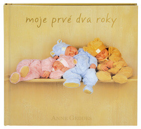 Moje prvé dva roky - Anne Geddes