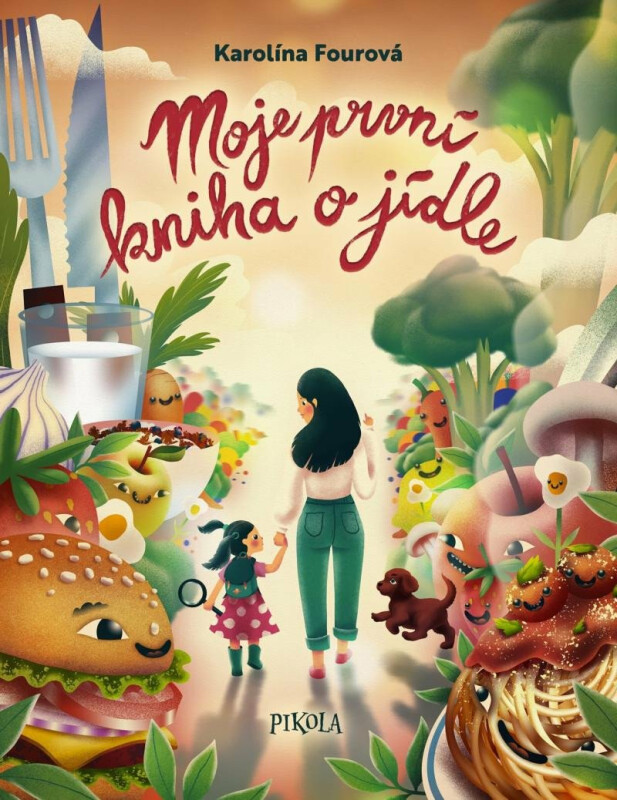 Moje první kniha o jídle - Karolína Fourová