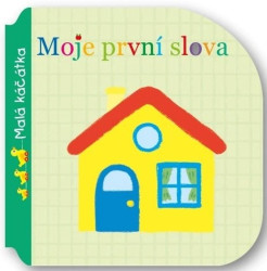 Moje první slova (Malá káčátka) - kniha z kategorie Pro děti