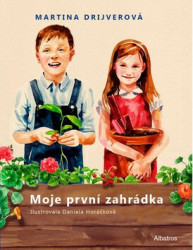Moje první zahrádka (Knížka, která udělá z každého malého čtenáře zahradníka!) - kniha z kategorie Naučné knihy