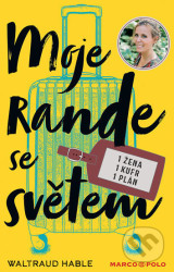 Moje rande se světem - Waltraud Hable