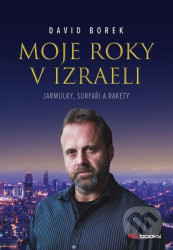 Moje roky v Izraeli (Jarmulky, surfaři a rakety)