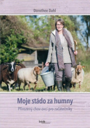 Moje stádo za humny (Přirozený chov ovcí pro začátečníky) - kniha z kategorie Chov hospodářských zvířat