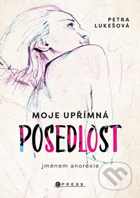 Moje upřímná posedlost jménem anorexie