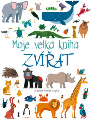 Moje velká kniha zvířat - kniha z kategorie Naučné knihy