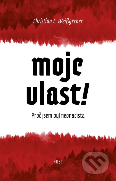 Moje vlast! (Proč jsem byl neonacista)