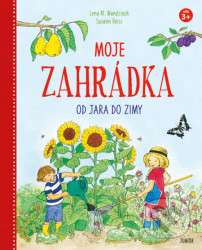 Moje zahrádka - Od jara do zimy