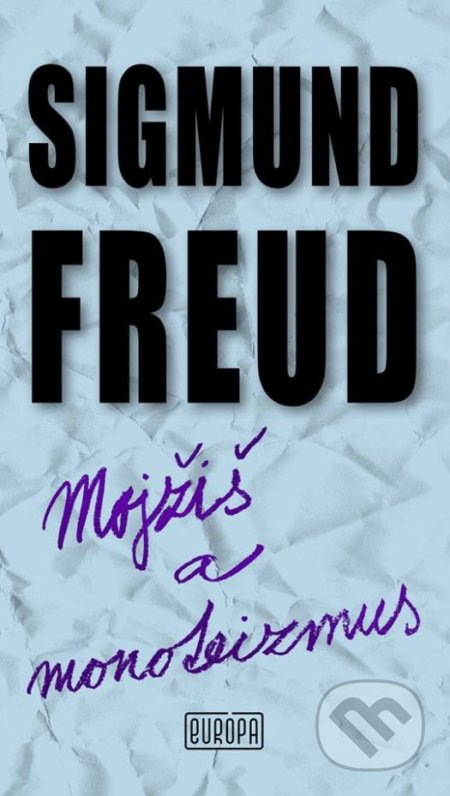 Mojžiš a monoteizmus - Sigmund Freud