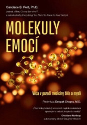 Molekuly emocí (Věda v pozadí medicíny těla a mysli) - kniha z kategorie Psychologie