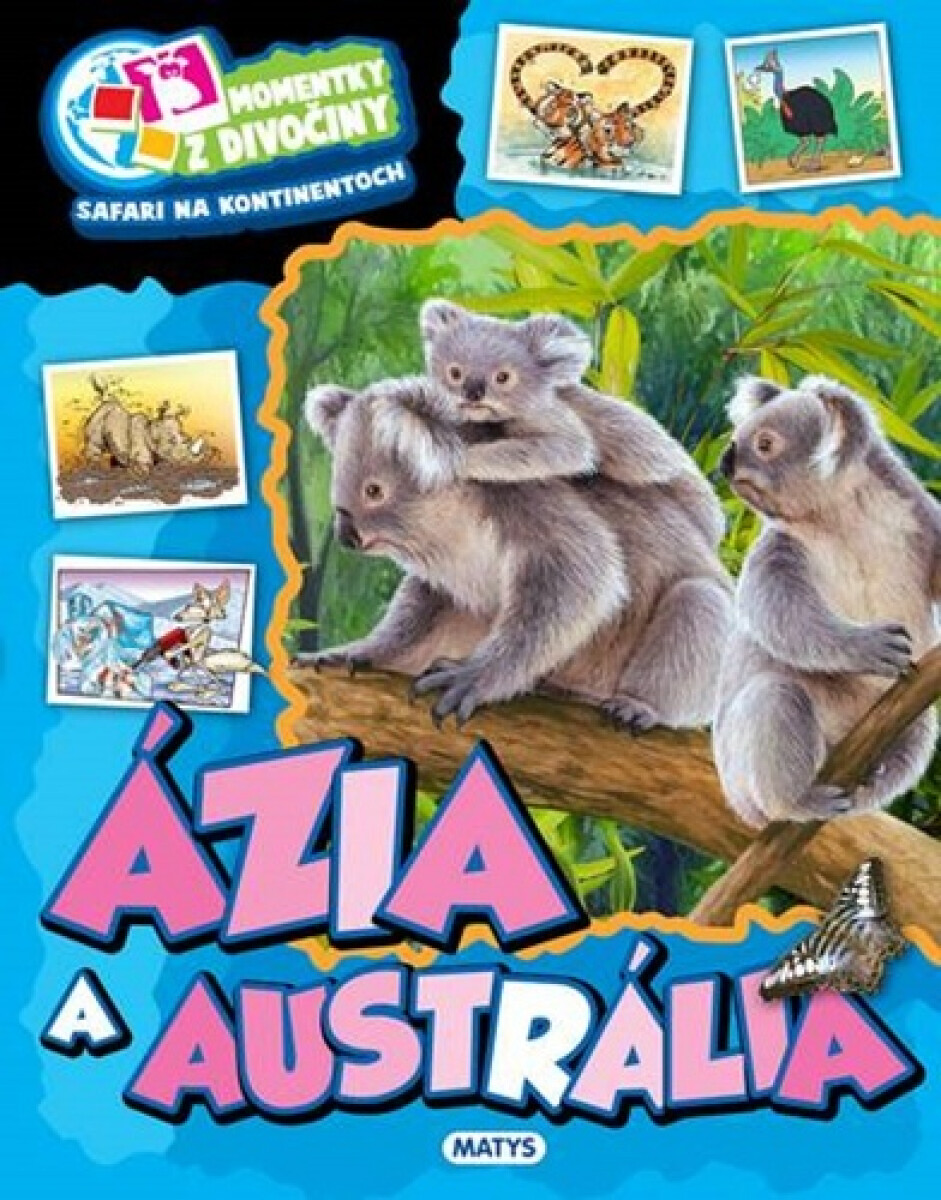 Momentky z divočiny: Ázia a Austrália - Ilona Bagoly