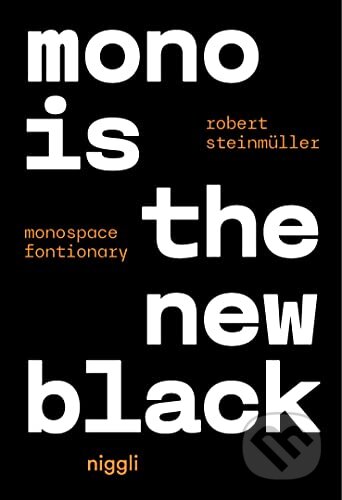 Mono is the new Black (Monospace Fonctionary)