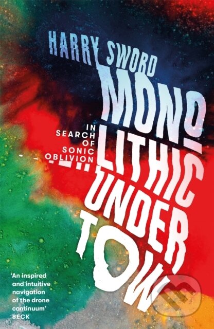 Monolithic Undertow (In Search of Sonic Oblivion)
