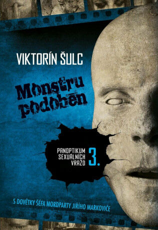 Monstru podoben - Panoptikum sexuálních vražd 3.