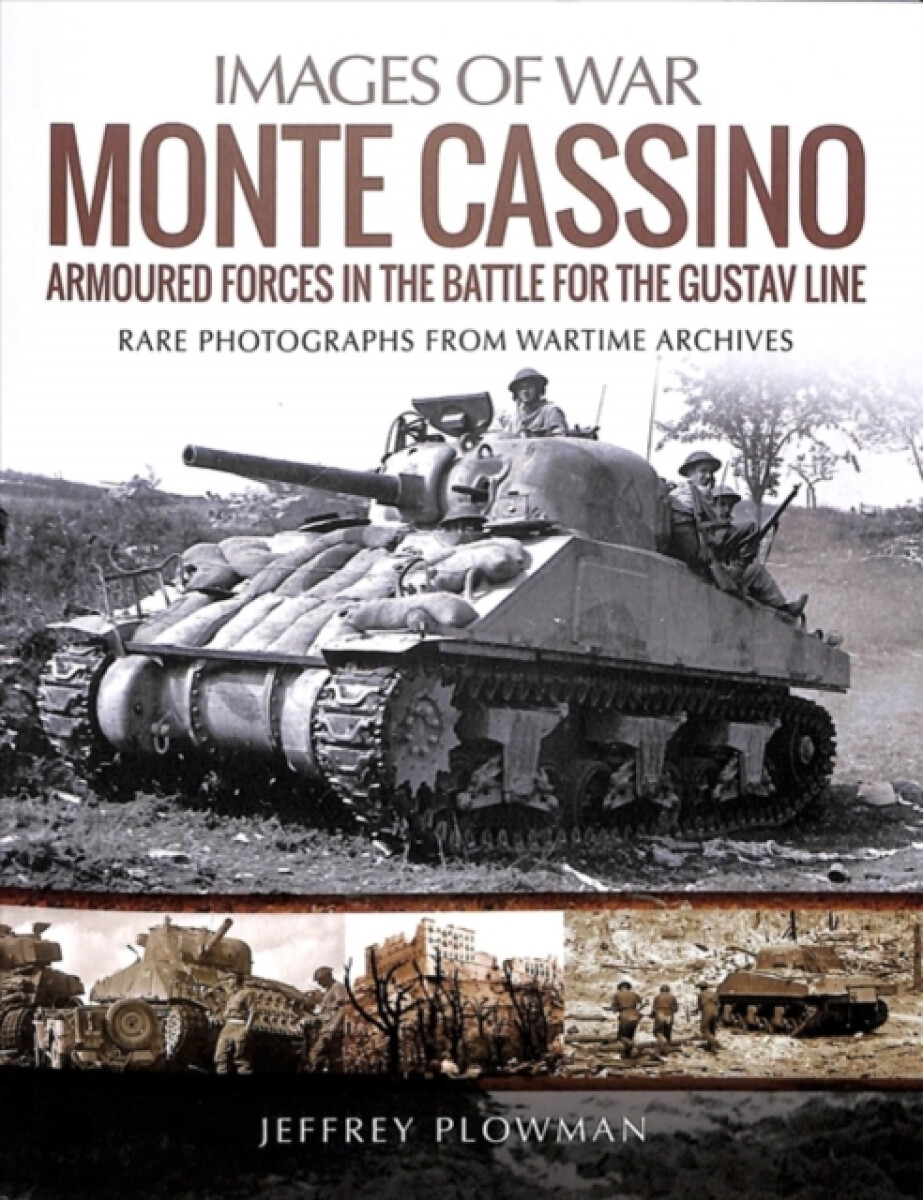 Monte Cassino: Amoured Forces in the Battle for the Gustav Line