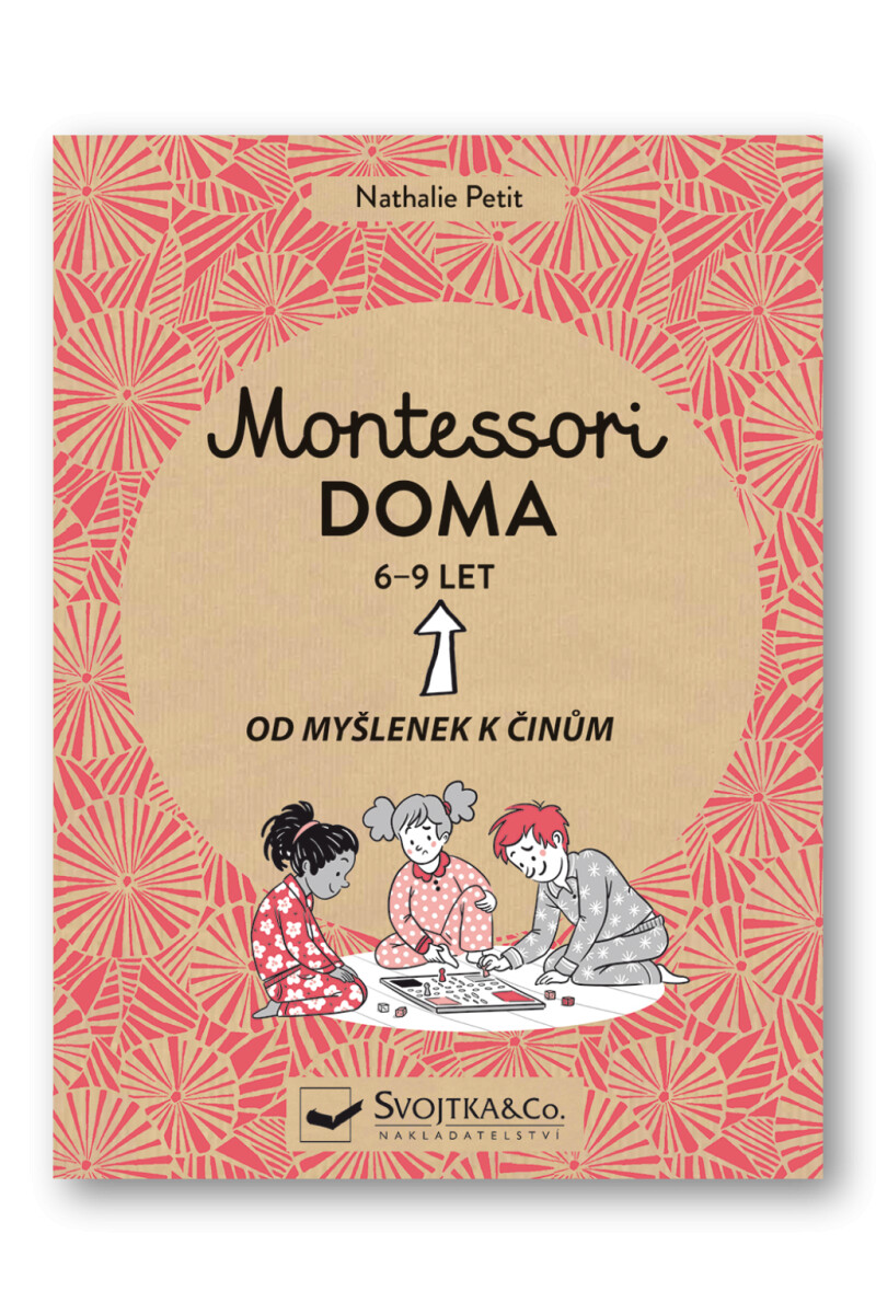 Montessori doma 6 - 9 let  Nathalie Petit, Pauline Anelin - Nathalie Petit