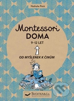Montessori doma 9 - 12 let (Od myšlenek k činům)