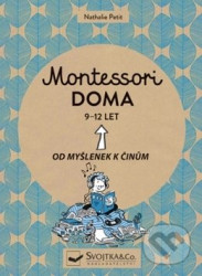 Montessori doma 9 - 12 let (Od myšlenek k činům)